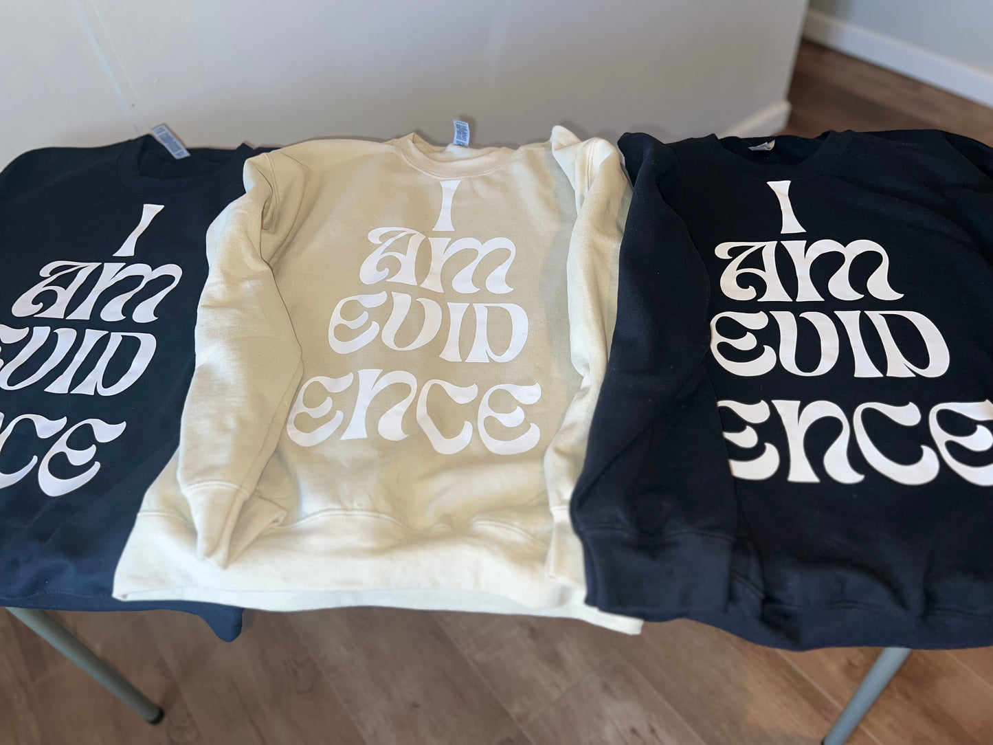 I Am Evidence Sweatshirts